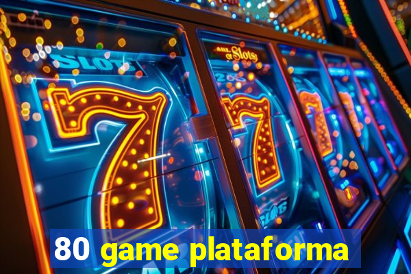 80 game plataforma